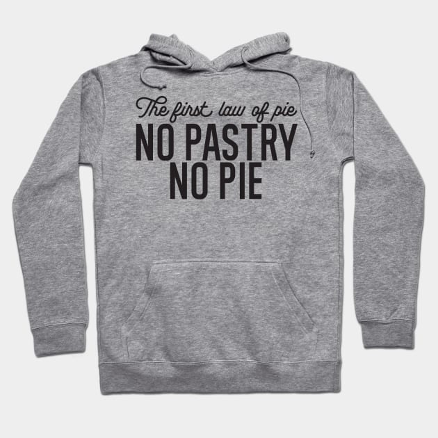 No Pastry No Pie Quote Hoodie by FlinArt